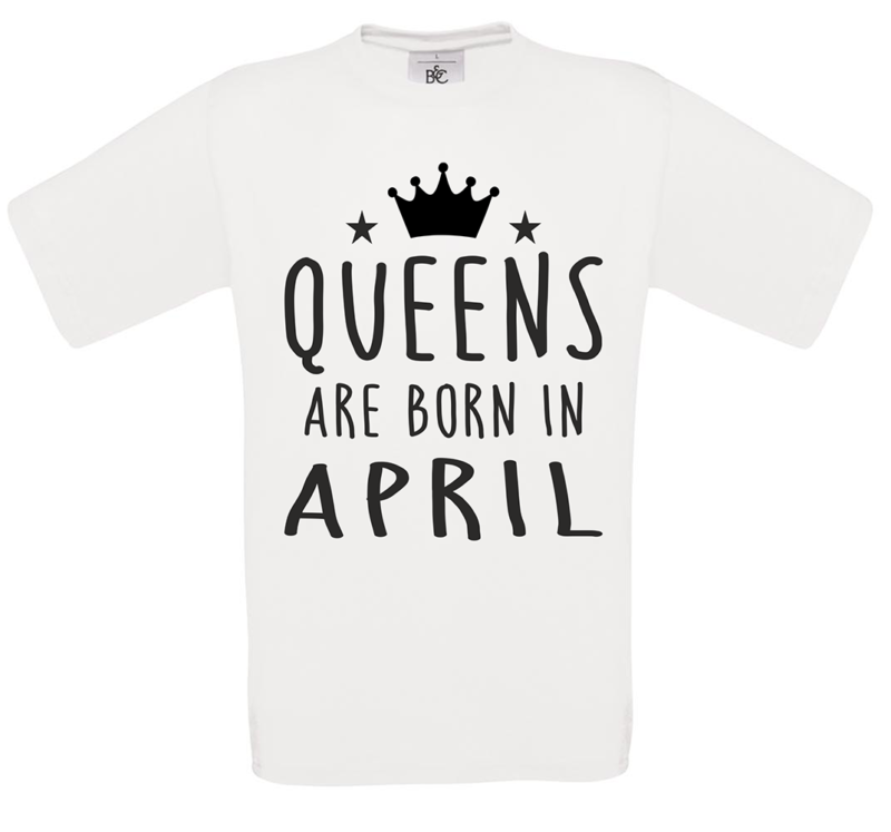 T-shirt Queens are born in April
