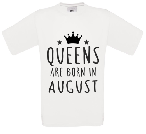 T-shirt Queens are born in August
